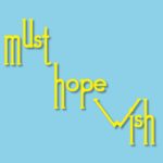 Must - Hope - Wish