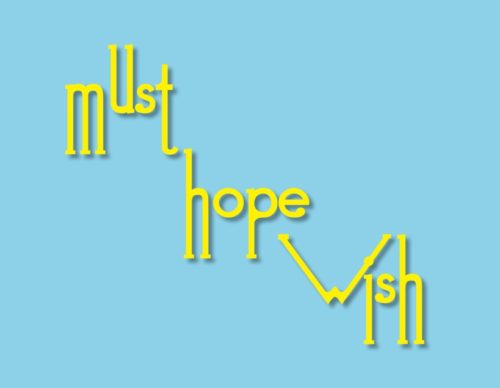 Must - Hope - Wish